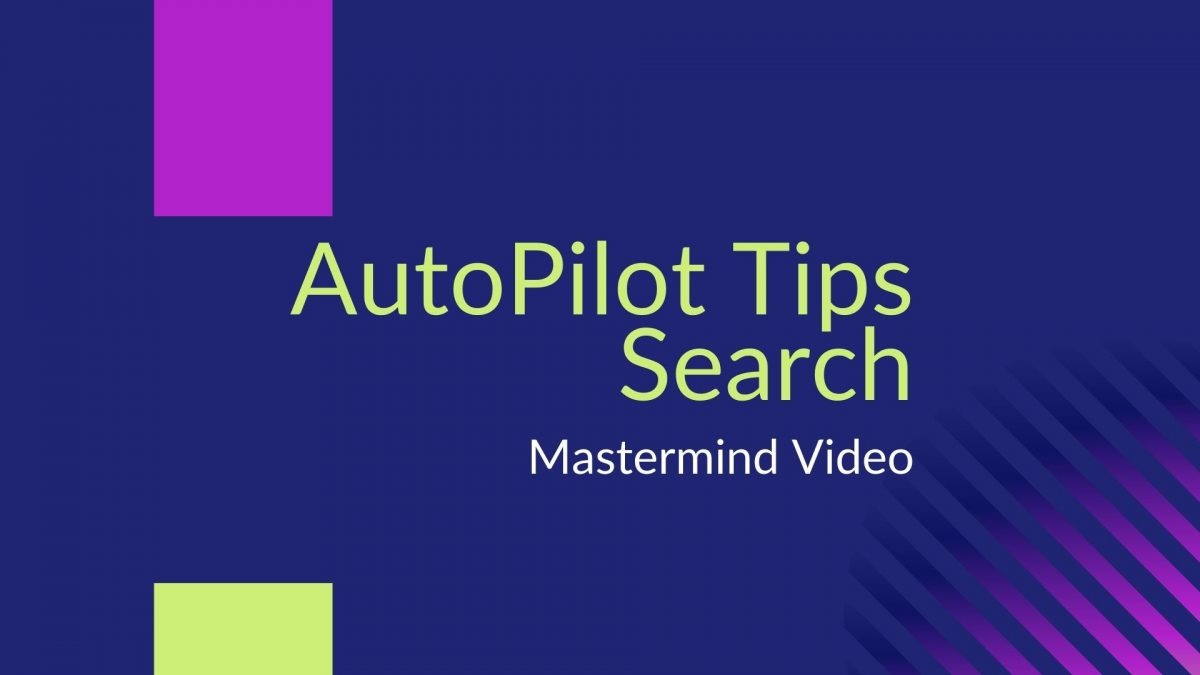 AutoPilot Tips – Search