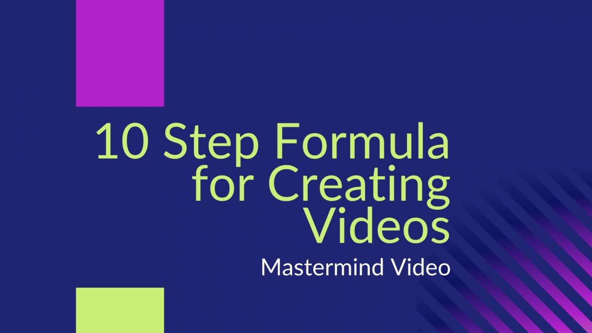 10 Step Formula for Creating Videos