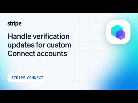 Handle verification updates for Custom Connect accounts [Video]