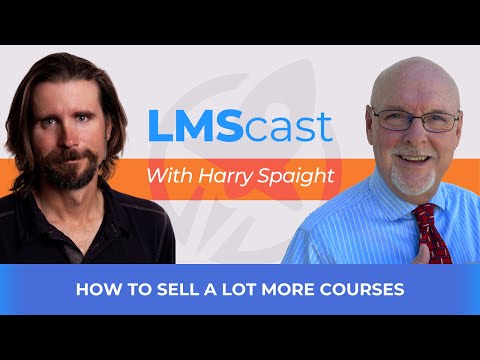 How to Sell a Lot More Courses with Harry Spaight [Video]