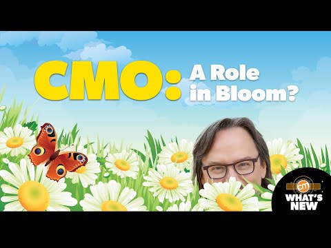 CMO: A Role in Bloom? | What’s New? [Video]