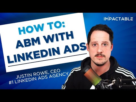 How to Implement an ABM Strategy with Linkedin Ads [Video]