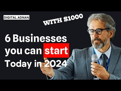6 Bussiness YOU Can Start Today in 2024 (WITH $1000) [Video]