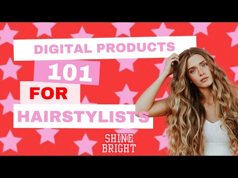 Digital Products 101 for Hairstylists: Creating and Selling Online Courses [Video]
