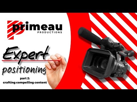 Crafting Compelling Expert Content | Video Marketing Series Pt  2 | Primeau Productions