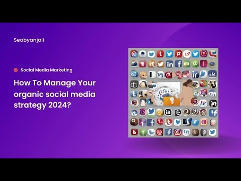 Organic Social Media Strategy 2024 | Social media Marketing | Seobyanjali [Video]