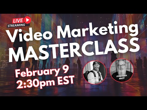 Video Marketing Masterclass, Session 2 – Kevin Le [Video]