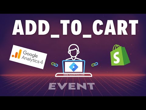 Google Analytics 4 (GA4) add_to_cart Event Setup for Shopify eCommerce Store Using GTM [Video]