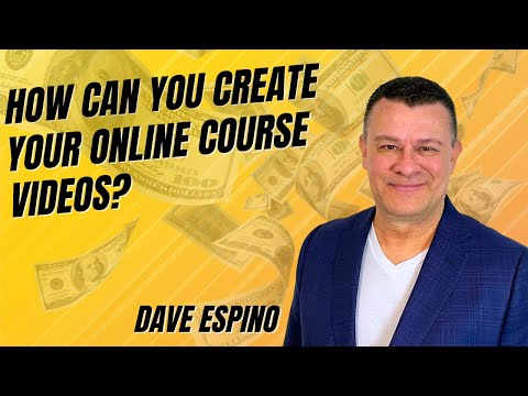 How Can You Create Your Online Course Videos Dave Espino