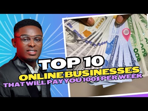 TOP 10 ONLINE BUSINESSES THAT WILL PAY YOU 100$ PER WEEK [Video]