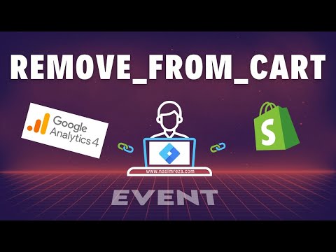 Google Analytics 4 GA4 remove_from_cart Event Setup for Shopify eCommerce Store Using GTM [Video]
