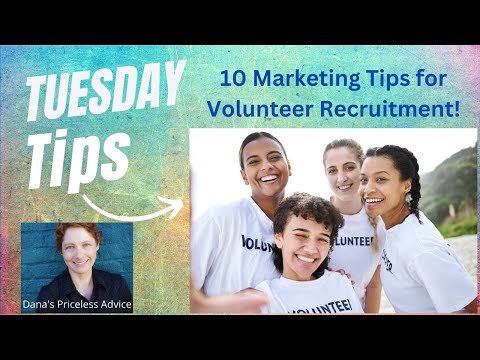 #TuesdayTips “10 Marketing Tips for Volunteer Recruitment Campaigns!” [Video]
