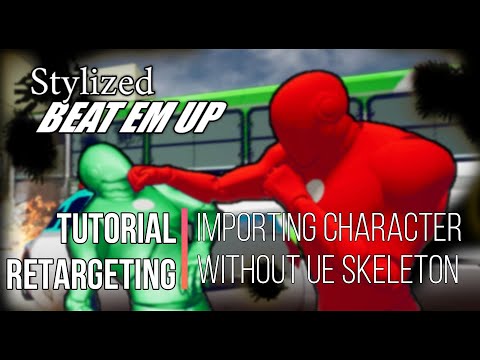 005 – Stylized Beat Em Up Tutorials – RETARGET PART 2/2 –  Importing character with custom skeleton [Video]
