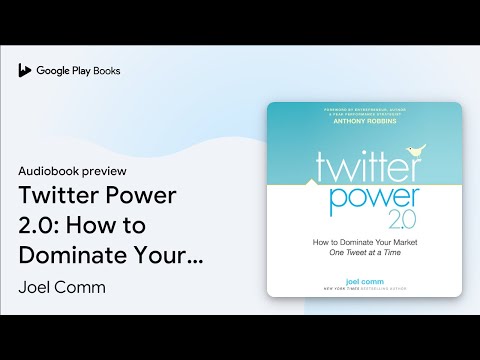 Twitter Power 2.0: How to Dominate Your Market… by Joel Comm · Audiobook preview [Video]