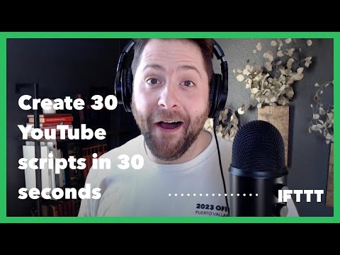 Create 30 YouTube scripts in under 30 minutes with IFTTT AI [Video]