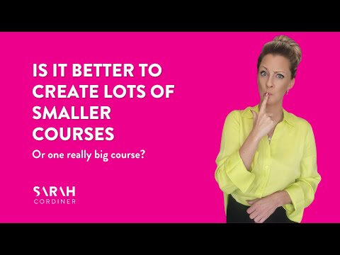 Is it better to create lots of smaller courses, or one really big course? [Video]