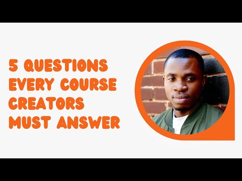 5 Questions Every Course Creators Must Answer – Ultimate Guide to Course Creation [Video]