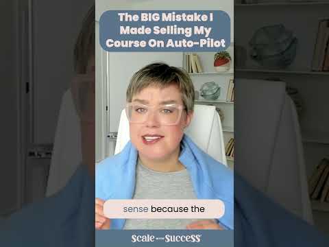 The BIG Mistake I Made Selling My Course On Auto Pilot [Video]