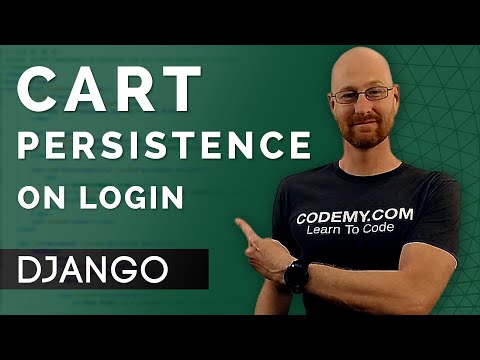 Login Cart Persistence – Django Wednesdays ECommerce 28 [Video]