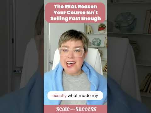 The REAL Reason Your Course Isn’t Selling Fast Enough [Video]