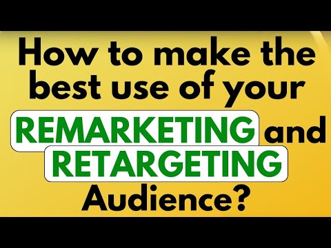 Best use of Remarketing & Retargeting Audience? [Video]