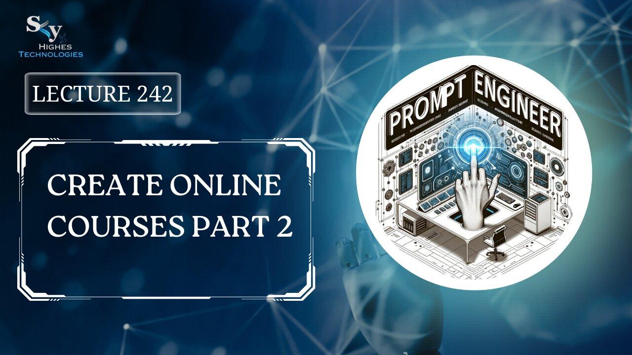 242. Create Online Courses Part 2 | Skyhighes | [Video]