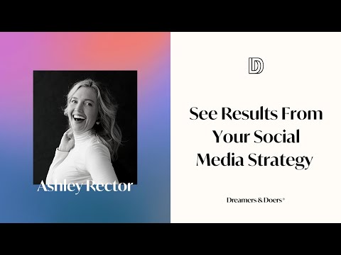 See Results From Your Social Media Strategy w/ Ashley Rector [Video]