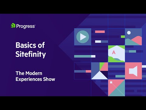 The Basics of Sitefinity | The Modern Experiences Show [Video]