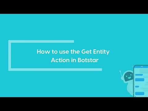 Get Entity Action For Botstar Workflow App [Video]