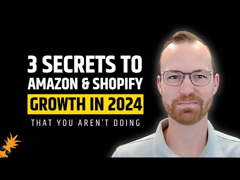 3 Secrets to Ecommerce Growth That You Aren’t Doing [Grow Your Sales on Amazon & Shopify in 2024] [Video]