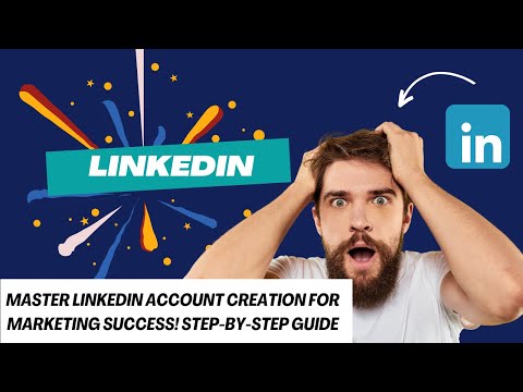 Master LinkedIn for Marketing Success: Step-by-Step Account Creation Guide (2024) [Video]