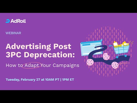 Advertising Post 3PC Deprecation: How To Adapt Your Campaigns [Video]