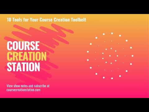 Episode 7: 10 Tools for Your Course Creation Toolbelt [Video]