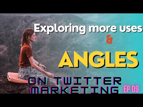 Exploring More Uses and Angels in Twitter Marketing: Strategies for Success in 2024|Course Bazaar|09 [Video]