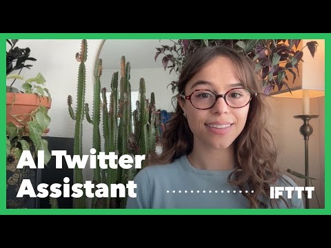 Introducing IFTTT AI Twitter Assistant: Automate Twitter content [Video]