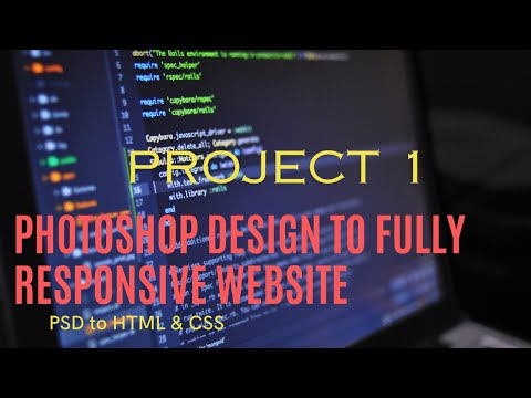 Project 1: From Photoshop Design to Responsive Web Page: HTML & CSS Tutorial for Beginners [Video]