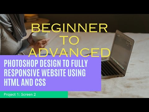 Project 1 (page2): From Photoshop Design to Responsive Web Page: HTML & CSS Tutorial for Beginners [Video]