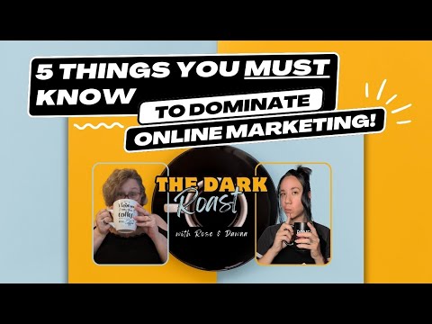 The Dark Roast E15 – 5 Tips To Dominate Your Online Marketing! [Video]