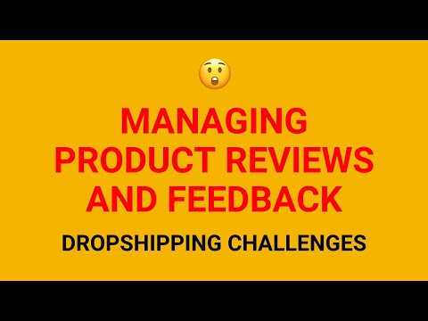 How I Handled Difficulties in Managing Product Reviews and Feedback Effectively as a Dropshipper [Video]