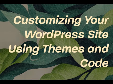 Customizing Your WordPress Site Using Themes and Code [Video]