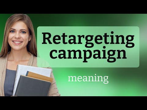 Unlocking the Secrets of Retargeting Campaigns [Video]