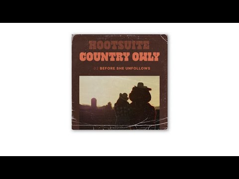Country Owly – 02 Before She Unfollows [Video]