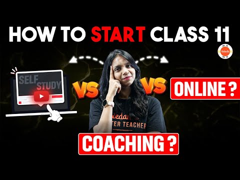 How to Start Class 11? 🤔  Self-Study vs. Coaching vs. Online Learning? Uncover the Best Strategy! 🥇 [Video]