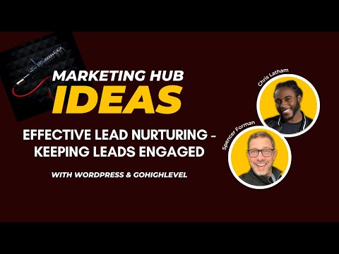 Marketing Hub Ideas – Keeping Leads Engaged with GoHighLevel and WordPress [Video]