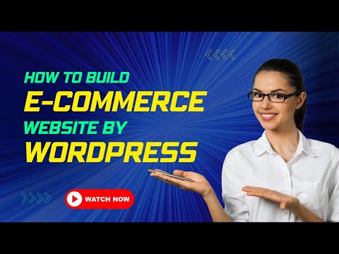 How to Build an E-Commerce Website by WordPress | Skill Boost [Video]