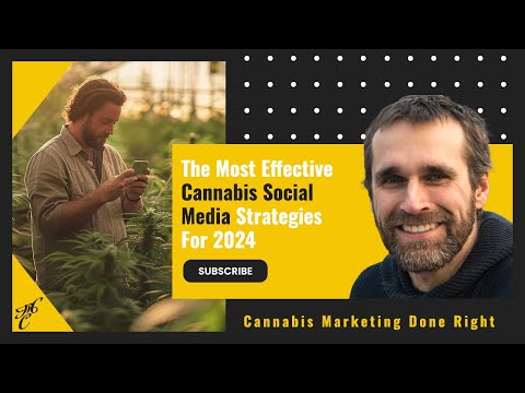 Most Effective Cannabis Social Media Strategies For 2024 [Video]