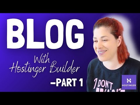 How to Create a BLOG – Part 1 (Hostinger Website Builder Tutorial) [Video]