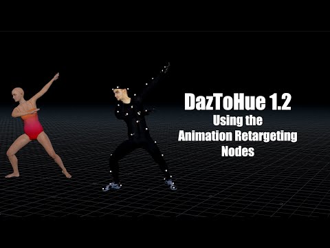 DazToHue 1.2 – Using the animation retargeting nodes [Video]