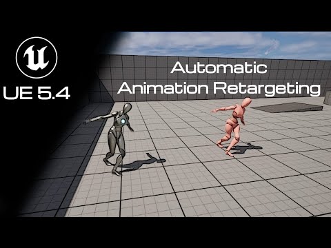 Unreal Engine 5.4 Automatic Animation Retargeting [Video]
