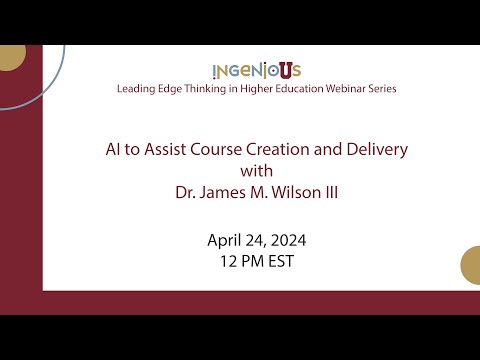 AI to Assist Course Creation and Delivery with Dr. James M. Wilson II [Video]